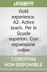 Gold experience. A2. Active teach. Per le Scuole superiori. Con espansione online libro