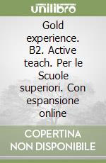 Gold experience. B2. Active teach. Per le Scuole superiori. Con espansione online libro