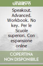 Speakout. Advanced. Workbook. No key. Per le Scuole superiori. Con espansione online libro