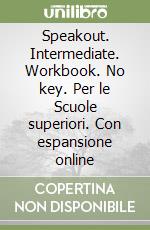 Speakout. Intermediate. Workbook. No key. Per le Scuole superiori. Con espansione online libro