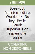 Speakout. Pre-intermediate. Workbook. No key. Per le Scuole superiori. Con espansione online libro