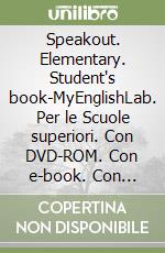 Speakout. Elementary. Student's book-MyEnglishLab. Per le Scuole superiori. Con DVD-ROM. Con e-book. Con espansione online libro