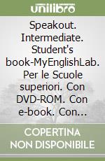 Speakout. Intermediate. Student's book-MyEnglishLab. Per le Scuole superiori. Con DVD-ROM. Con e-book. Con espansione online libro