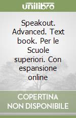 Speakout. Advanced. Text book. Per le Scuole superiori. Con espansione online libro