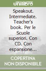 Speakout. Intermediate. Teacher's book. Per le Scuole superiori. Con CD. Con espansione online libro