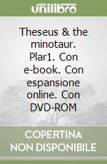 Theseus & the minotaur. Plar1. Con e-book. Con espansione online. Con DVD-ROM libro