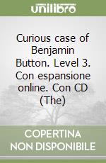Curious case of Benjamin Button. Level 3. Con espansione online. Con CD (The) libro