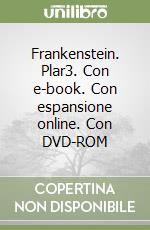 Frankenstein. Plar3. Con e-book. Con espansione online. Con DVD-ROM