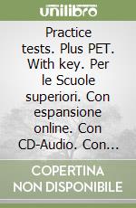 Practice tests. Plus PET. With key. Per le Scuole superiori. Con espansione online. Con CD-Audio. Con CD-ROM. Vol. 2 libro