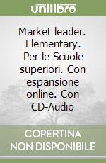 Market leader. Elementary. Per le Scuole superiori. Con espansione online. Con CD-Audio libro