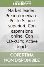 Market leader. Pre-intermediate. Per le Scuole superiori. Con espansione online. Con CD-ROM: Active teach libro