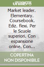 Market leader. Elementary. Coursebook. Ediz. flexi. Per le Scuole superiori. Con espansione online. Con CD-Audio. Con DVD-ROM. Vol. 2 libro