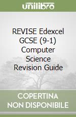 REVISE Edexcel GCSE (9-1) Computer Science Revision Guide