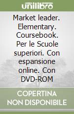 Market leader. Elementary. Coursebook. Per le Scuole superiori. Con espansione online. Con DVD-ROM libro