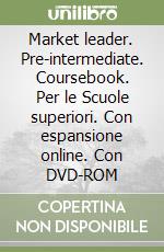 Market leader. Pre-intermediate. Coursebook. Per le Scuole superiori. Con espansione online. Con DVD-ROM libro