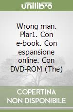 Wrong man. Plar1. Con e-book. Con espansione online. Con DVD-ROM (The)