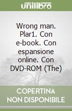 Wrong man. Plar1. Con e-book. Con espansione online. Con DVD-ROM (The) libro