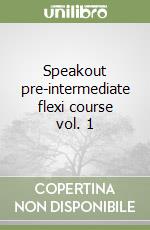 Speakout pre-intermediate flexi course vol. 1