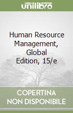 Human Resource Management, Global Edition, 15/e
