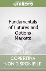 Fundamentals of Futures and Options Markets