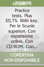 Practice tests. Plus IELTS. With key. Per le Scuole superiori. Con espansione online. Con CD-ROM. Con CD-Audio. Vol. 3 libro