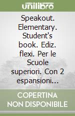 Speakout. Elementary. Student's book. Ediz. flexi. Per le Scuole superiori. Con 2 espansioni online. Vol. 1 libro