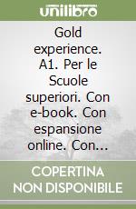 Gold experience. A1. Per le Scuole superiori. Con e-book. Con espansione online. Con CD-Audio libro