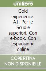 Gold experience. A1. Per le Scuole superiori. Con e-book. Con espansione online libro