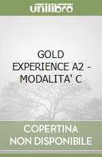 GOLD EXPERIENCE A2 - MODALITA' C libro