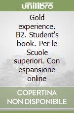 Gold experience. B2. Student's book. Per le Scuole superiori. Con espansione online libro