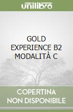 GOLD EXPERIENCE B2 MODALITÀ C libro
