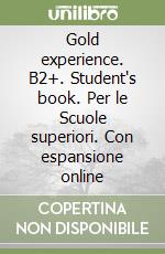 Gold experience. B2+. Student's book. Per le Scuole superiori. Con espansione online libro