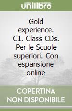 Gold experience. C1. Class CDs. Per le Scuole superiori. Con espansione online libro