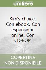 Kim's choice. Con ebook. Con espansione online. Con CD-ROM libro