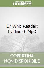 Dr Who Reader: Flatline + Mp3