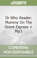 Dr Who Reader: Mummy On The Orient Express + Mp3 libro