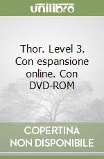 Thor. Level 3. Con espansione online. Con DVD-ROM