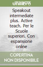 Speakout intermediate plus. Active teach. Per le Scuole superiori. Con espansione online libro