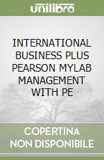 INTERNATIONAL BUSINESS PLUS PEARSON MYLAB MANAGEMENT WITH PE libro