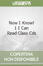 Now I Know! 1 I Can Read Class Cds