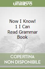 Now I Know! 1 I Can Read Grammar Book