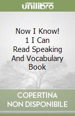 Now I Know! 1 I Can Read Speaking And Vocabulary Book libro