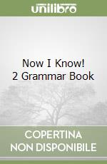 Now I Know! 2 Grammar Book libro