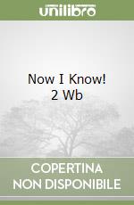 Now I Know! 2 Wb