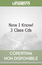 Now I Know! 3 Class Cds libro