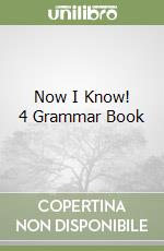 Now I Know! 4 Grammar Book