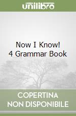 Now I Know! 4 Grammar Book libro