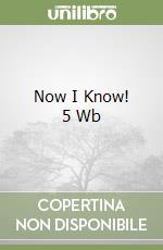 Now I Know! 5 Wb libro