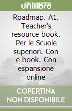 Roadmap. A1. Teacher's resource book. Per le Scuole superiori. Con e-book. Con espansione online libro