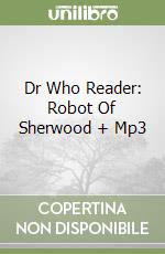 Dr Who Reader: Robot Of Sherwood + Mp3 libro